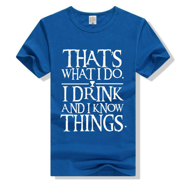 Men Game Of Thrones Funny T-Shirt I Drink And I Know Things T Shirt Tyrion Lannister O Neck Short Sleeved Clothes Cotton Tees
